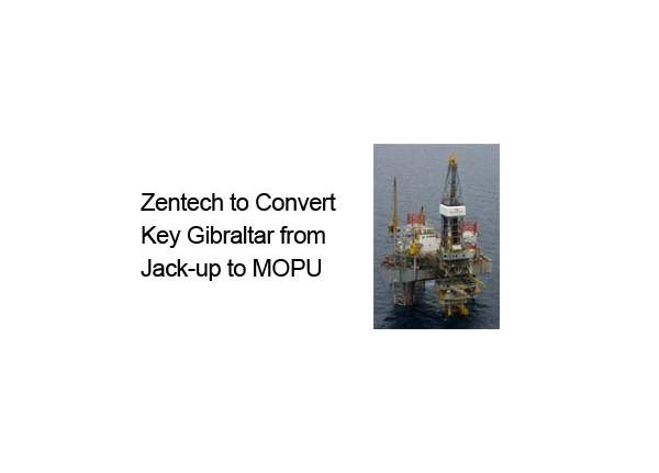 Zentech to Convert Key Gibraltar from Jack-up to MOPU